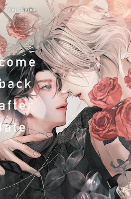 Come back after fate