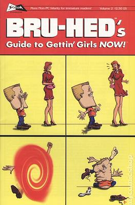 Bru-Hed's Guide to Gettin' Girls Now! #2
