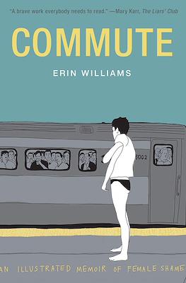 Commute: An Illustrated Memoir of Female Shame