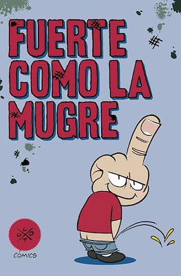 Fuerte como la Mugre