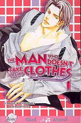 The Man Who Doesn't Take Off His Clothes #1
