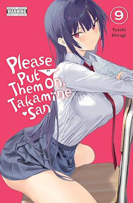 Please Put Them On, Takamine-san! #9