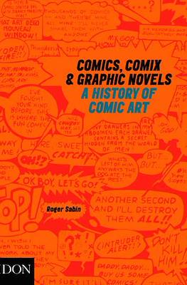 Comics, Comix & Graphic Novels. A History of Comic Art