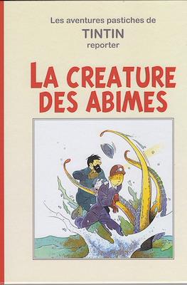 La creature des abimes. Les aventure pastiches de Tintin reporter
