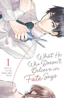 What He Who Doesn’t Believe in Fate Says