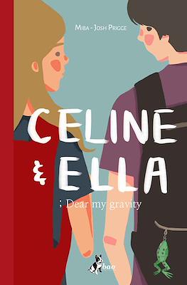 Celine & Ella; Dear my gravity