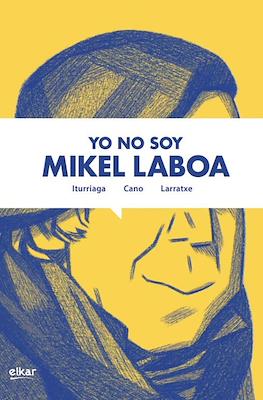 Yo no soy Mikel Laboa (Cartoné 128 pp)