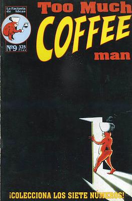 Too Much Coffee Man #9