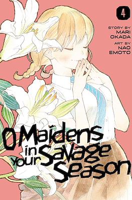 O Maidens In Your Savage Season #4