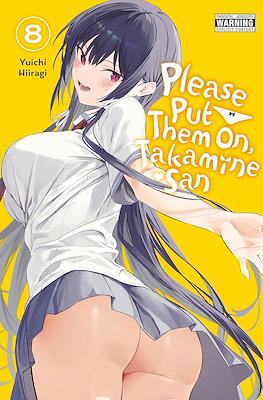 Please Put Them On, Takamine-san! #8
