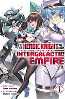 I'm the Heroic Knight of an Intergalactic Empire!