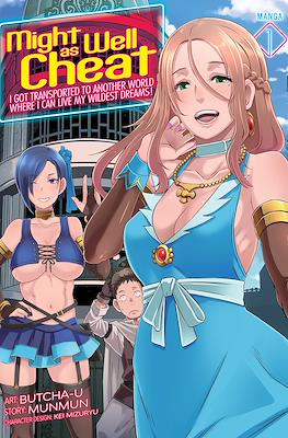 Might as Well Cheat: I Got Transported to Another World Where I Can Live My Wildest Dreams!