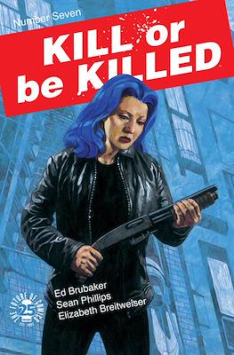 Kill or Be Killed #7