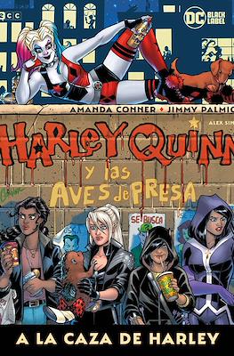 Harley Quinn y las Aves de Presa: A la caza de Harley (Cartoné 160 pp)