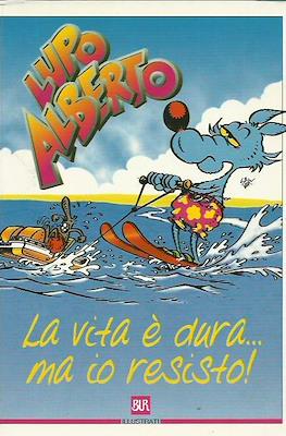 Lupo Alberto. La vita è dura ma io resisto!