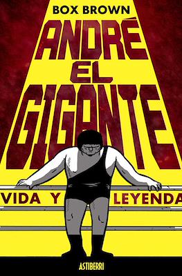 André el Gigante. Vida y leyenda