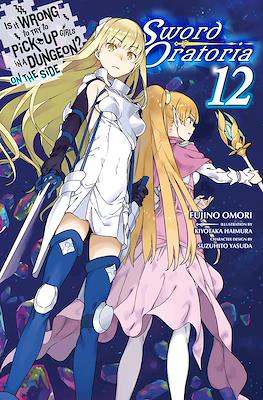Is It Wrong to Try to Pick Up Girls in a Dungeon? On the Side: Sword Oratoria #12