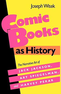 Comic Books as History: The Narrative Art of Jack Jackson, Art Spiegelman, and Harvey Pekar