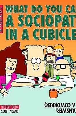Dilbert - What Do You Call A Sociopath In A Cubicle? Answer: A Coworker
