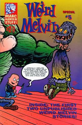 Weird Melvin #5
