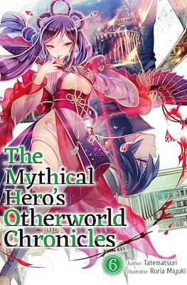The Mythical Hero's Otherworld Chronicles #6