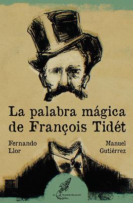 La palabra mágica de François Tidét (Rústica 80 pp)