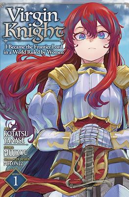 Virgin Knight: I Became the Frontier Lord in a World Ruled by Women