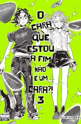 O Cara que estou a fim não é um cara?! #3