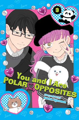 You and I Are Polar Opposites #3