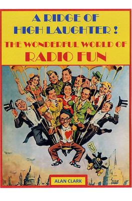 A Ridge of High Laughter! The Wonderful World of Radio Fun