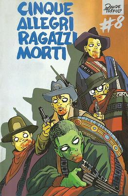 Cinque allegri ragazzi morti #8