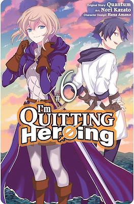 I'm Quitting Heroing #6
