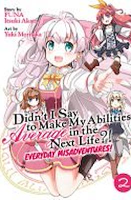 Didn't I Say to Make My Abilities Average in the Next Life?! Everyday Misadventures! (Softcover) #2