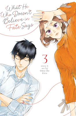 What He Who Doesn’t Believe in Fate Says #3
