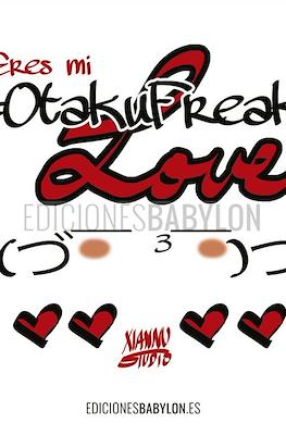 Eres mi #OtakuFreak Love