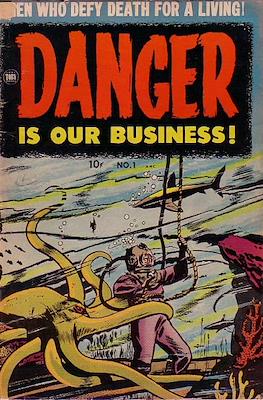 Danger is Our Business!
