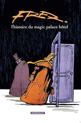 L'histoire du magic palace hôtel