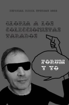 Forum y yo: Gloria a los coleccionistas tarados