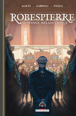 Robespierre. Le sphinx mélancolique