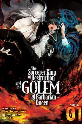 The Sorcerer King of Destruction and the Golem of the Barbarian Queen
