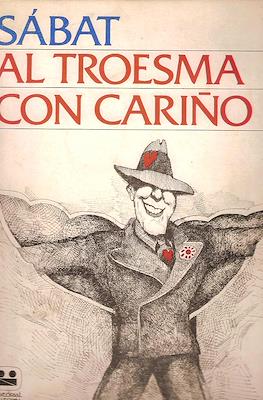 Al troesma con cariño