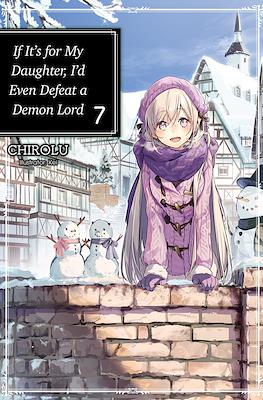 If It’s for My Daughter, I’d Even Defeat a Demon Lord #7