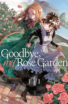 Goodbye, my Rose Garden