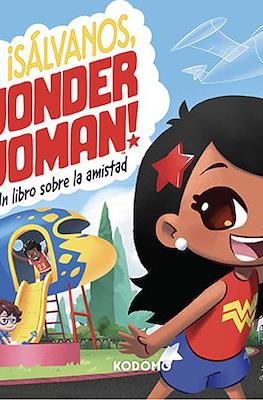 ¡Sálvanos, Wonder Woman!: Un libro sobre la amistad (Cartoné)