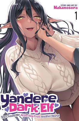 Yandere Dark Elf: She Chased Me All the Way From Another World!