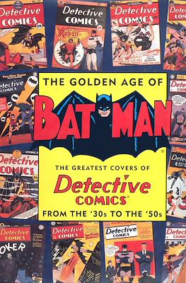 The Golden Age of Batman: The Greatest Covers of Detective Comics from the '30s to the '50s