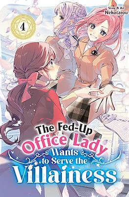 The Fed-Up Office Lady Wants to Serve the Villainess #4