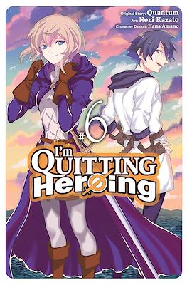 I'm Quitting Heroing #6