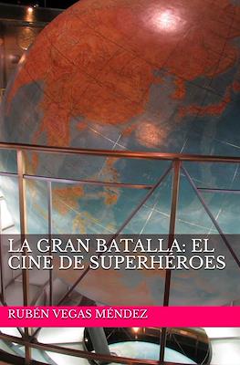 La Gran Batalla: El Cine de Superhéroes