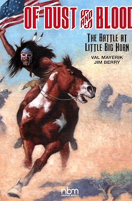 Of Dust and Blood: The Battle at Little Big Horn